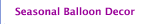 Seasonal Balloon Decor
